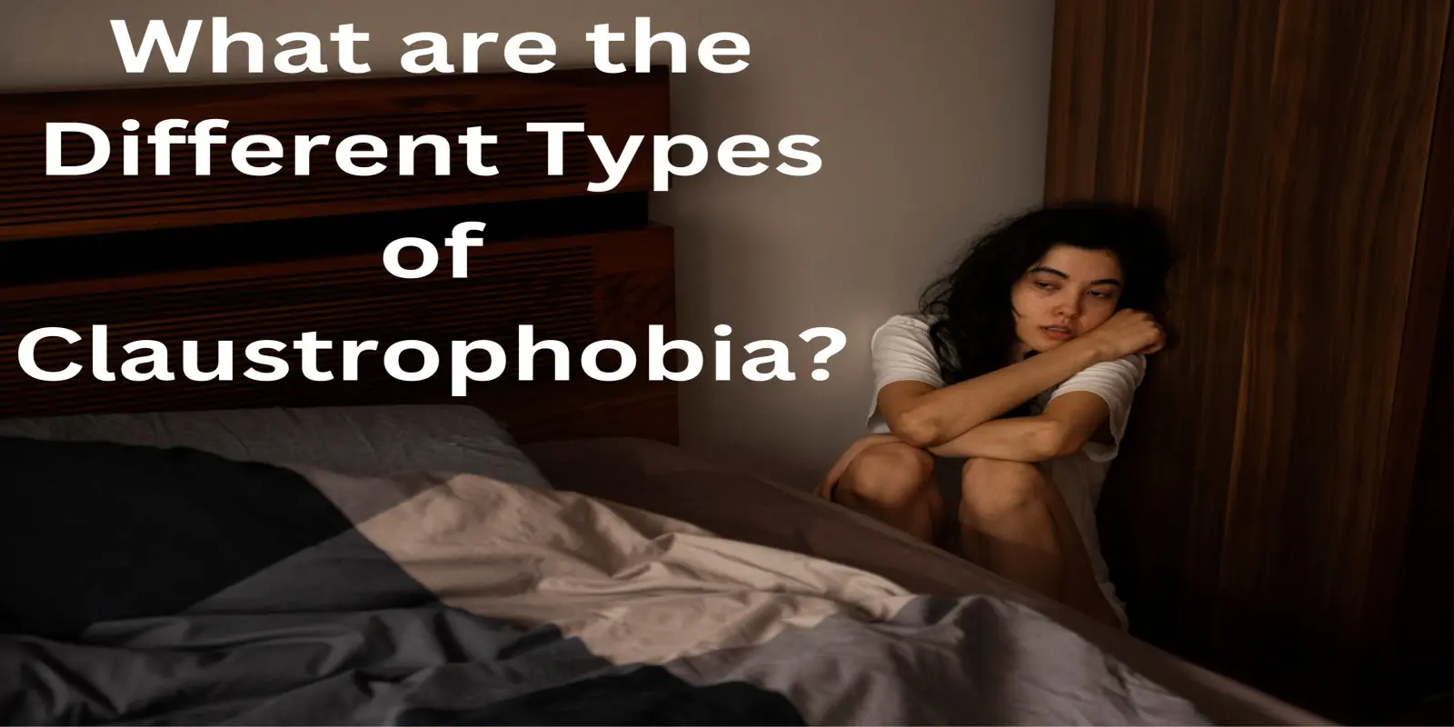 Claustrophobia: What are the Different Types of Claustrophobia?