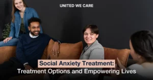 Social Anxiety Treatment: Treatment Options and Empowering Lives