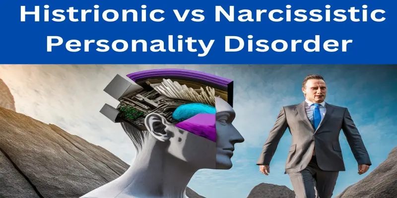 Difference between Histrionic vs Narcissistic Personality Disorder