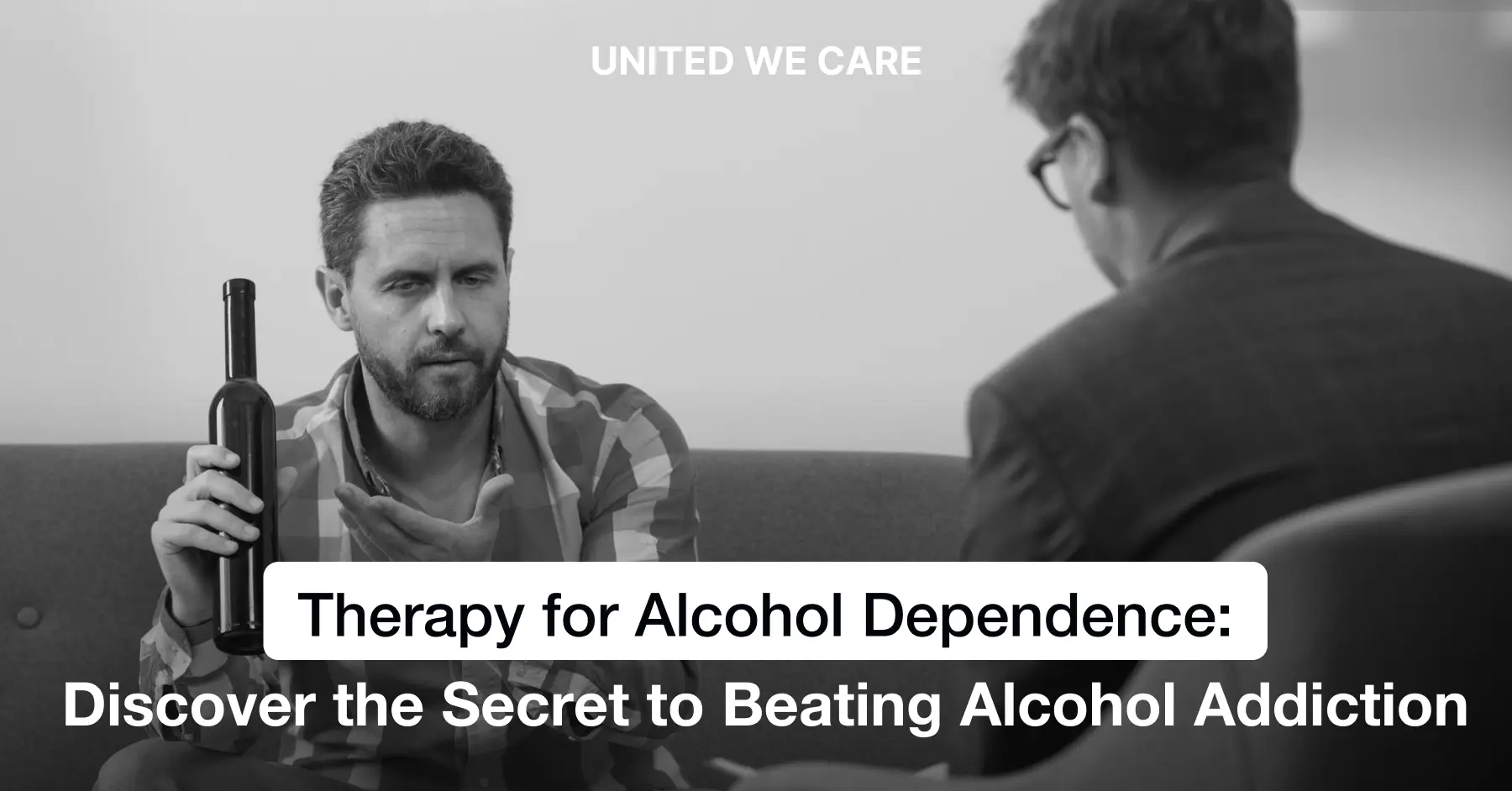 Therapy for Alcohol Dependence: Discover the Secret to Beating Alcohol Addiction