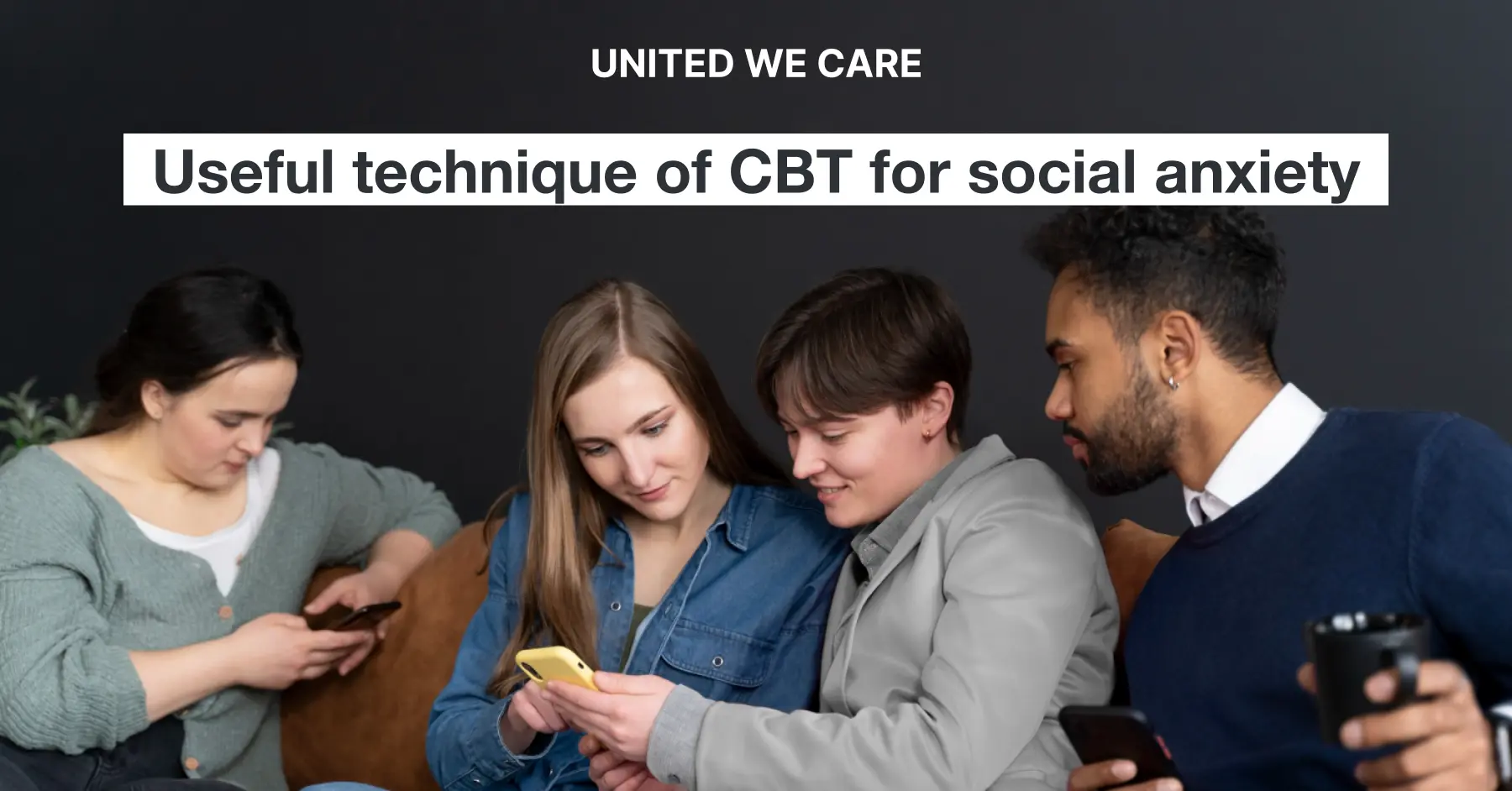 CBT For Social Anxiety : 6 Useful CBT Techniques for Social Anxiety