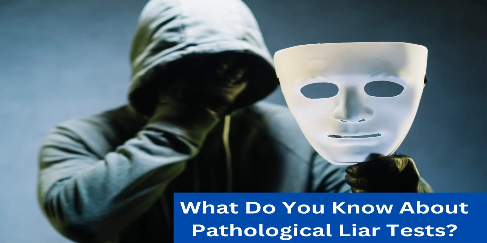 What Do You Know About Pathological Liar Tests?