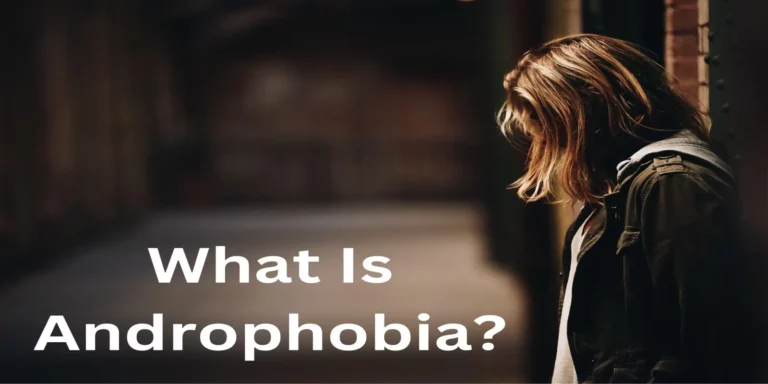 What Is Androphobia: Understanding Symptoms, Causes, And How To Overcome It