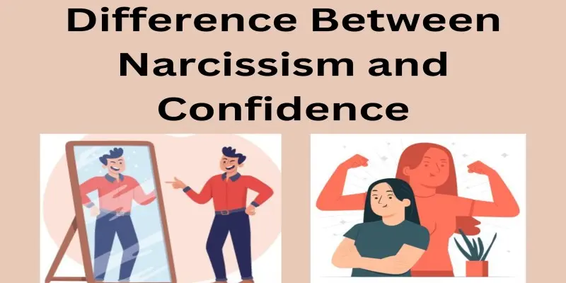 Is There a Difference Between Narcissism and Confidence?