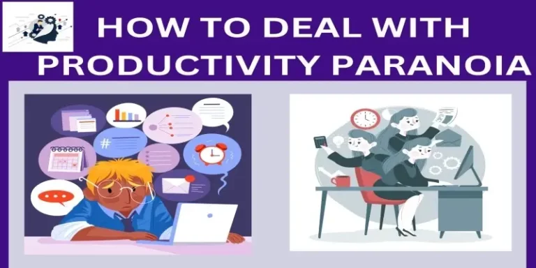 Productivity Paranoia: Uncover the Symptoms, Causes And How To Deal With It