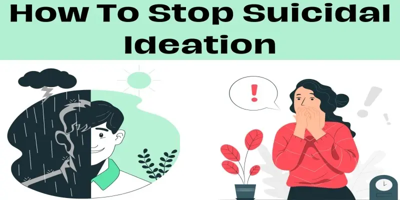 How To Stop Suicidal Ideation? 5 Important Tips