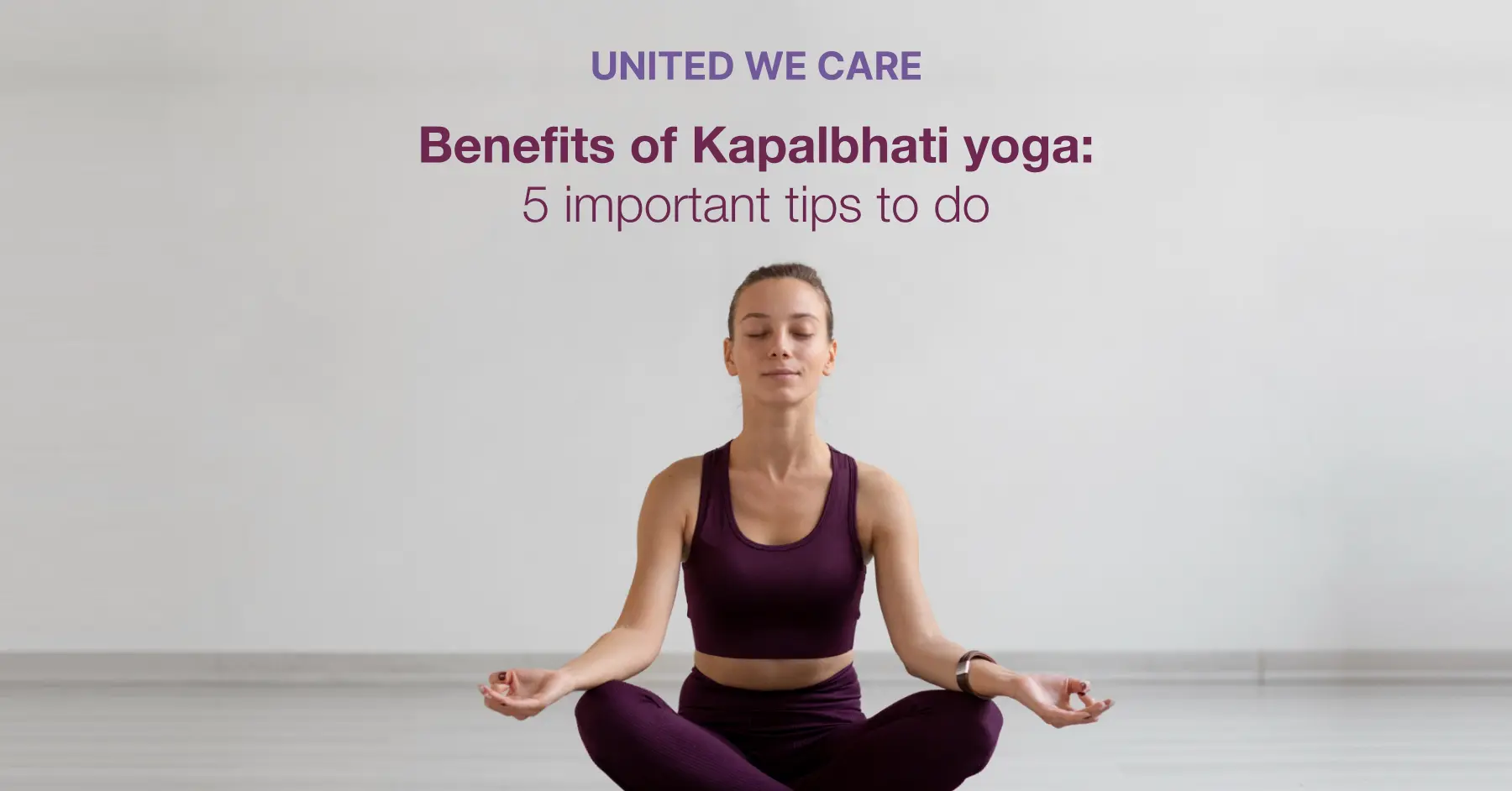 Benefits Of Kapalbhati Yoga: 5 Important Tips To do