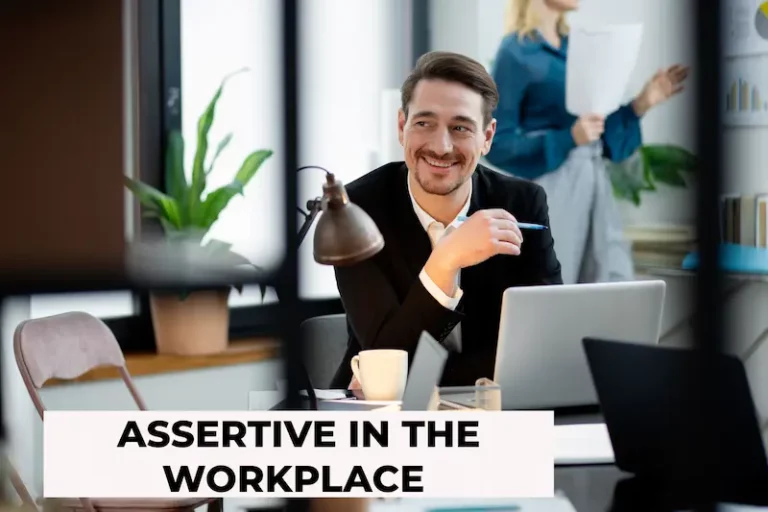 Assertive in the workplace: 5 Best Ways to be Assertive in the Workplace
