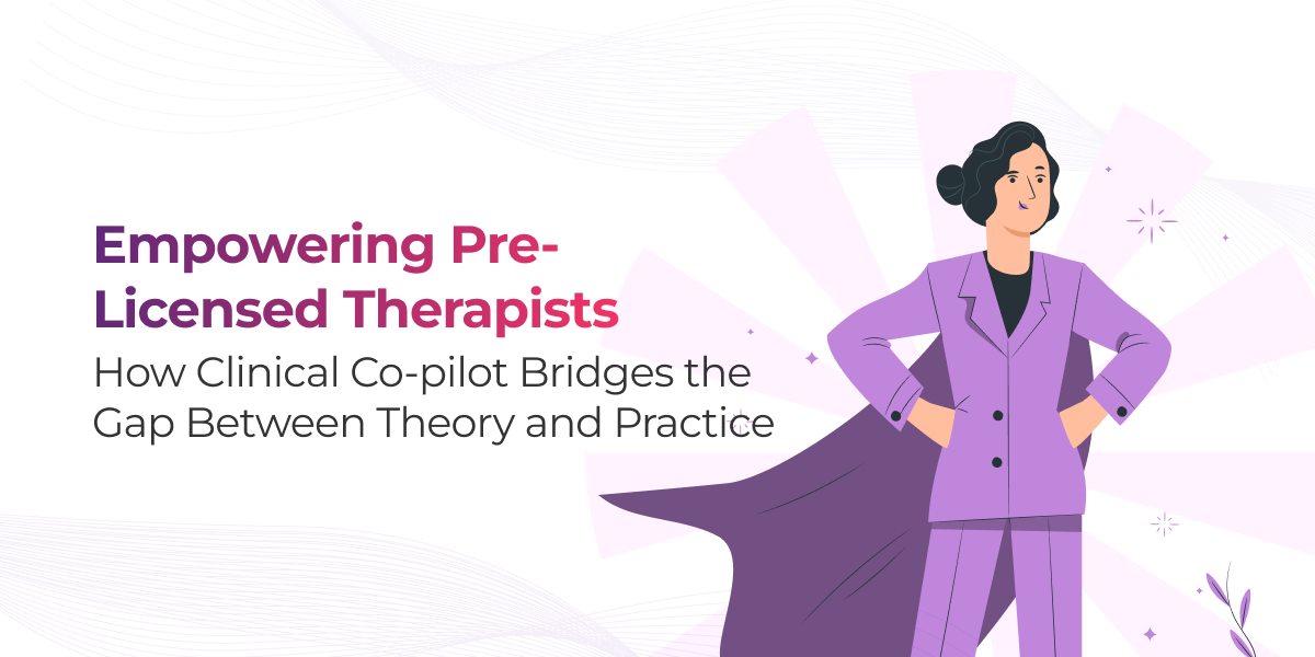 Empowering Pre-Licensed Therapists: How Clinical Co-pilot Bridges the Gap Between Theory and Practice