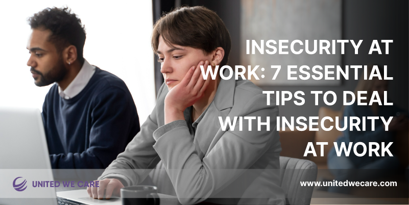 Insecurity At Work: 7 Essential Tips to Deal with Insecurity at Work
