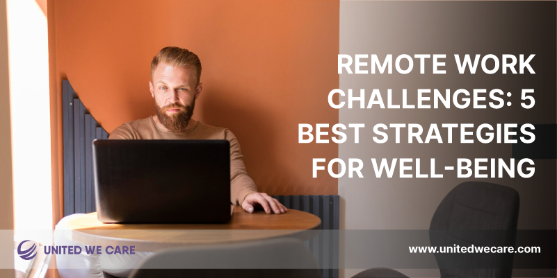 Remote Work Challenges: 5 Best Strategies for Well-being