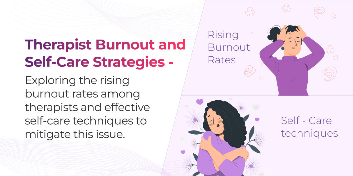 Therapist Burnout and Self-Care Strategies: Addressing Rising Burnout Rates
