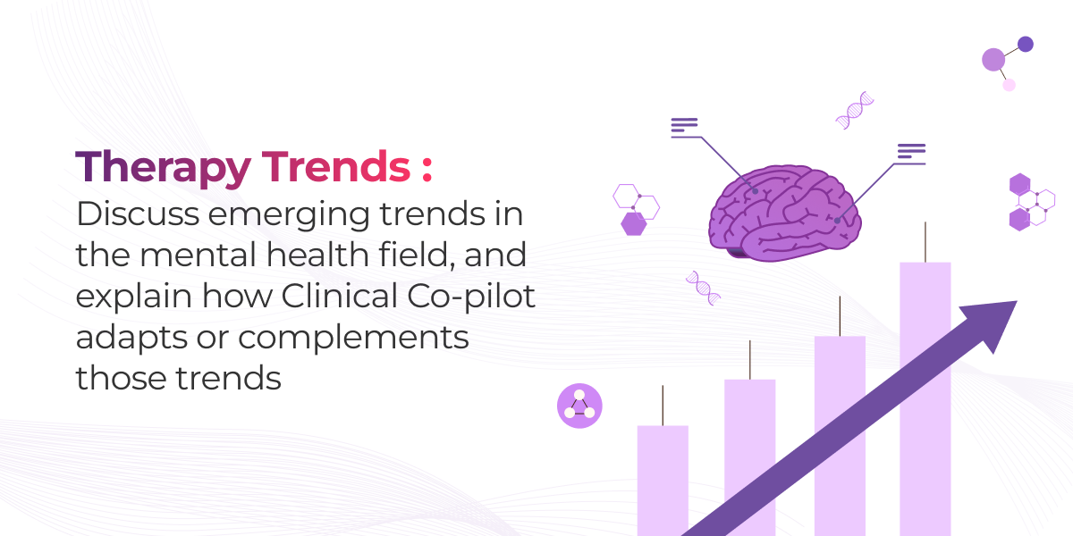Therapy Trends: Stella Clinical Co-pilot and Mental Health Evolution