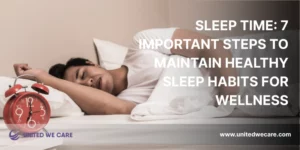 Sleep Time: 7 Important Steps to Maintain Healthy Sleep Habits for Wellness