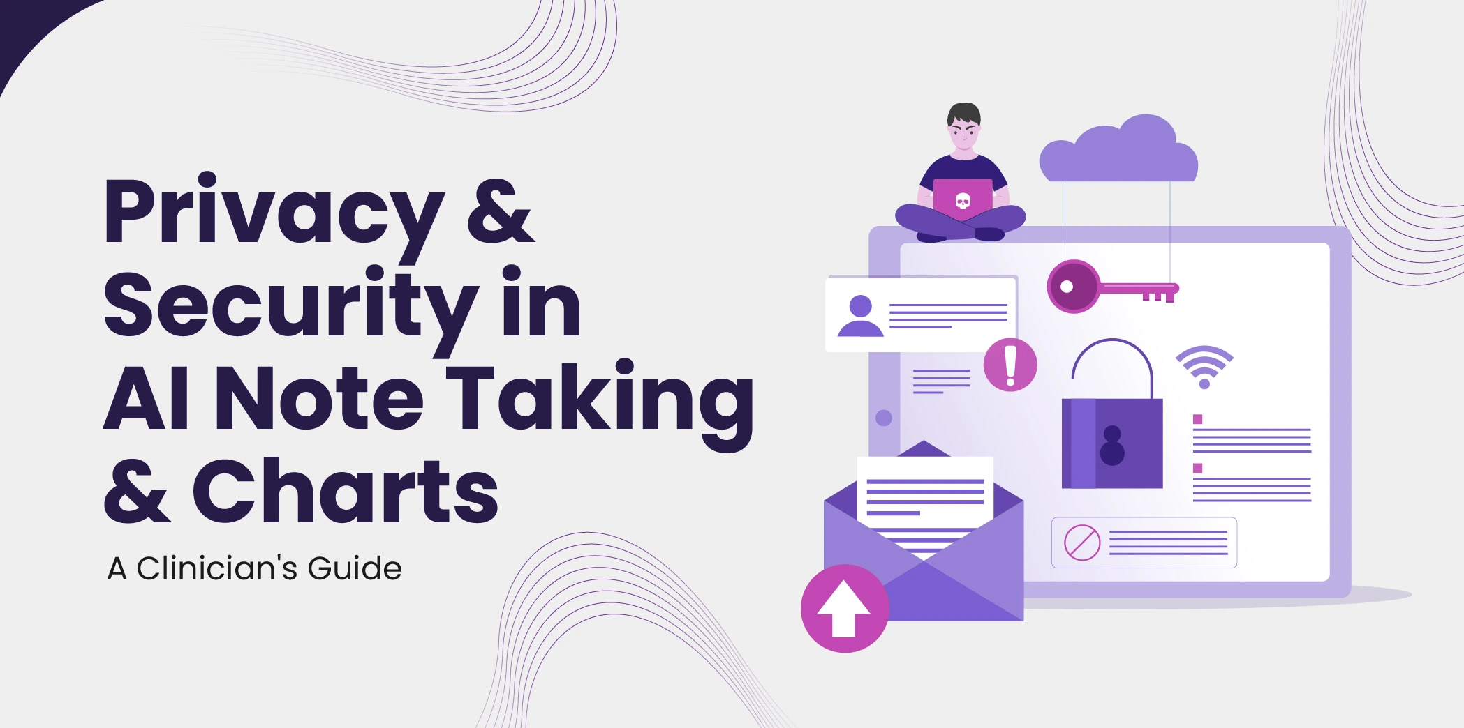 Privacy & Security in AI Note Taking & Charts: A Clinician’s Guide