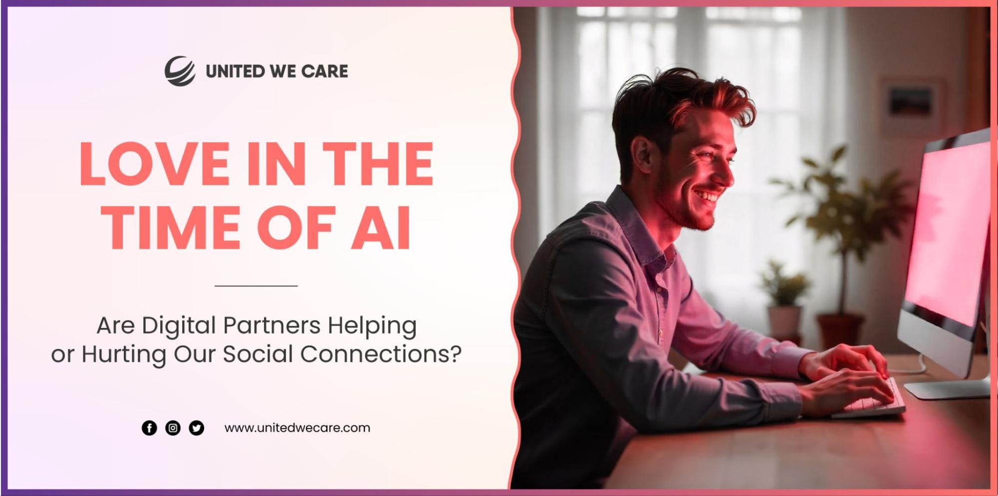 Love in the Time of AI: Are Digital Partners Helping or Hurting Our Social Connections?