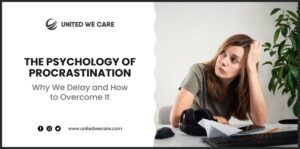 The Psychology of Procrastination Why We Delay and How to Overcome It