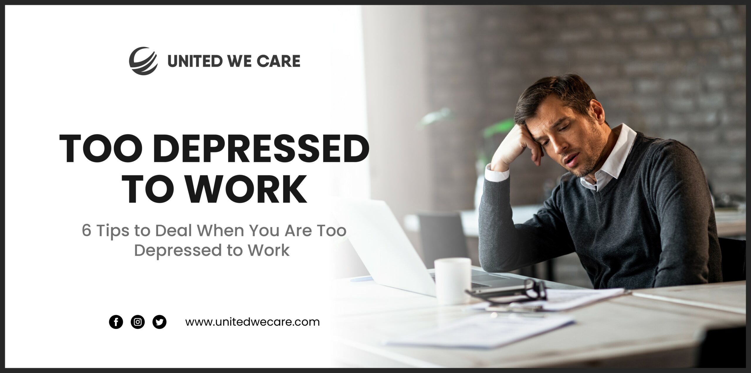 Too Depressed to Work: 6 Tips to Deal When You Are Too Depressed to Work