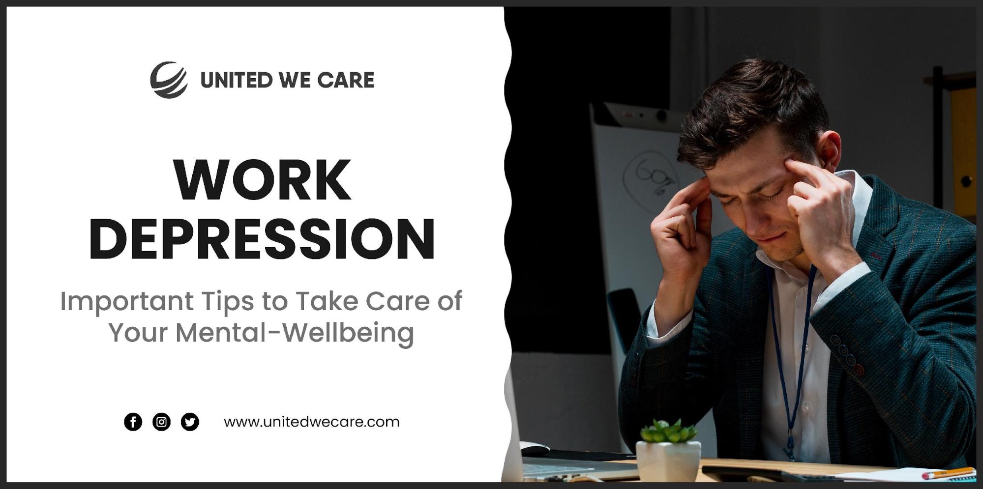 Work Depression: Important Tips to Take Care of Your Mental-Wellbeing