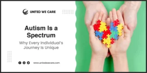Autism Is a Spectrum Why Every Individual’s Journey Is Unique