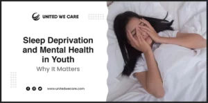 Sleep Deprivation and Mental Health in Youth Why It Matters