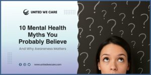 Common myths about mental illness and the importance of mental health awareness.