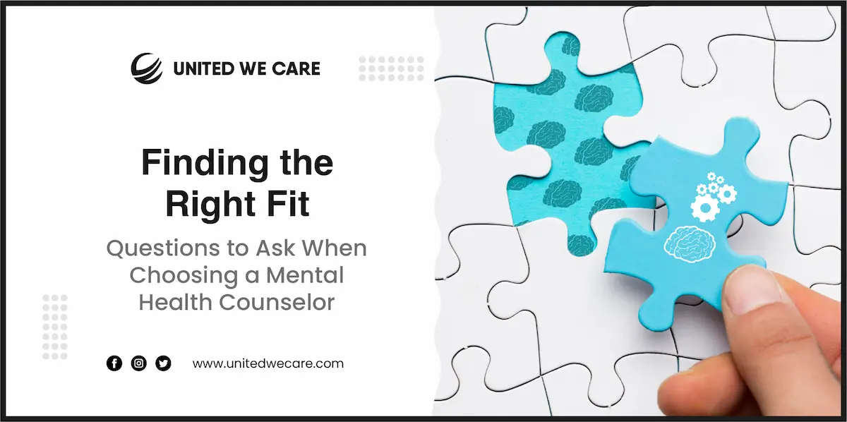 Finding the Right Fit: Questions to Ask When Choosing a Mental Health Counselor